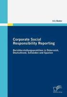 Corporate Social Responsibility Reporting:Berichterstattungspraktiken in Österreich, Deutschland, Schweden und Spanien