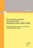 Die EU-Nahostpolitik im Rahmen des Nahostquartetts (2002-2008):Die Europäische Union als kohärenter außenpolitischer Akteur