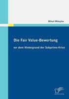 Die Fair Value-Bewertung vor dem Hintergrund der Subprime-Krise