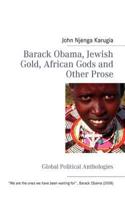 Barack Obama, Jewish Gold, African Gods and Other Prose