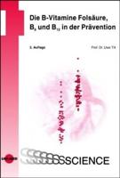 Die B-Vitamine Folsäure, B6 und B12 in der Prävention