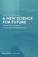New Science for Future – Climate Impact Modeling and the Quest for Digital Openness