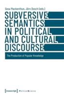 Subversive Semantics in Political and Cultural Discourse