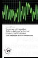 Systèmes micro-ondes d'alimentation d'antennes réseaux multifaisceaux