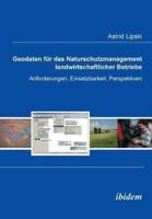 Geodaten für das Naturschutzmanagement landwirtschaftlicher Betriebe. Anforderungen, Einsetzbarkeit, Perspektiven