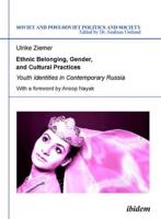 Ethnic Belonging, Gender, and Cultural Practices - Youth Identities in Contemporary Russia