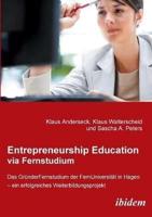 Entrepreneurship Education via Fernstudium. Das Gründerfernstudium an der FernUniversität in Hagen - ein erfolgreiches Weiterbildungsprojekt