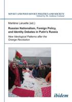 Russian Nationalism, Foreign Policy & Identity Debates in Putin's Russia