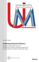 Furthering Financial Literacy. Experimental Evidence from a Financial Literacy Training Programme for Microfinance Clients in Bhopal, India