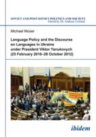 Language Policy & Discourse on Languages in Ukraine Under President Viktor Yanukovych