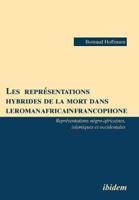 Les  représentations hybrides de la mort dans le roman africain francophone. Représentations négro-africaines, islamiques et occidentales