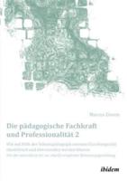 Die pädagogische Fachkraft und Professionalität: Wie mit Hilfe der Schemapädagogik  extreme Erziehungsstile identifiziert und überwunden werden können (2). Von der autoritären bis zur überfürsorglichen Beziehungsgestaltung