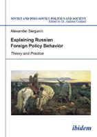 Explaining Russian Foreign Policy Behavior. Theory and Practice