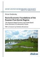 Socio-Economic Foundations of the Russian Post-Soviet Regime. The Resource-Based Economy and Estate-Based Social Structure of Contemporary Russia