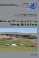 Water and Environment in the Selenga-Baikal Basin. International Research Cooperation for an Ecoregion of Global Relevance
