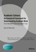 Academic Culture: An Analytical Framework for Understanding Academic Work  . A Case Study about the Social Science Academe in Japan