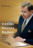 Václav Havels Reden. Aspekte einer holistischen Rhetorik