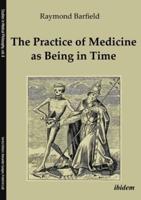 The Practice of Medicine as Being in Time