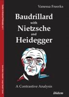 Baudrillard With Nietzsche and Heidegger