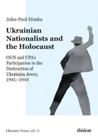 Ukrainian Nationalists and the Holocaust