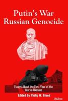 Putin's War, Russian Genocide: Essays About the First Year of the War in Ukraine