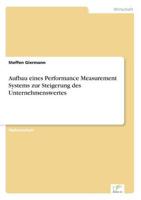 Aufbau eines Performance Measurement Systems zur Steigerung des Unternehmenswertes