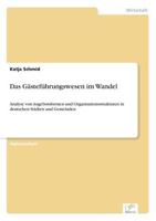 Das Gästeführungswesen im Wandel:Analyse von Angebotsformen und Organisationsstrukturen in deutschen Städten und Gemeinden