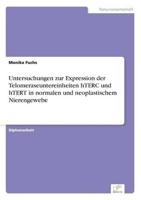 Untersuchungen zur Expression der Telomeraseuntereinheiten hTERC und hTERT in normalen und neoplastischem Nierengewebe