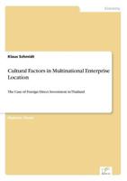 Cultural Factors in Multinational Enterprise Location:The Case of Foreign Direct Investment in Thailand
