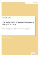 The Applicability of Western Management Practices in LDCs:The Indian Experience of French and German Companies