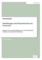 Stilleübungen und Phantasiereisen im Unterricht:Beispiele von Unterrichtserfahrungen im zweiten und dritten Schuljahr der Grundschule Mühlenberg