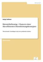 Büromöbelleasing - Chancen eines öko-effizienten Dienstleistungskonzeptes:Theoretische Grundlagen und erste praktische Ansätze