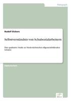 Selbstverständnis von Schulsozialarbeitern:Eine qualitative Studie an Niedersächsischen Allgemeinbildenden Schulen