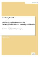 Qualifizierungsstrukturen von Führungskräften in der Volksrepublik China:Evaluation eines Weiterbildungskonzepts
