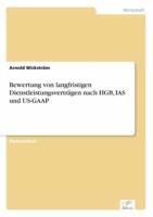 Bewertung von langfristigen Dienstleistungsverträgen nach HGB, IAS und US-GAAP