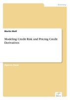 Modeling Credit Risk and Pricing Credit Derivatives