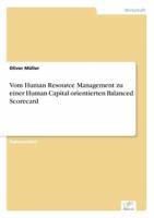 Vom Human Resource Management zu einer Human Capital orientierten Balanced Scorecard