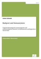 Radsport und Immunsystem:Vergleich hämatologischer, immunologischer und endokrinologischer Parameter von Radamateuren und Radprofis im Saisonverlauf