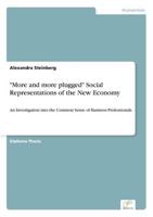 "More and more plugged" Social Representations of the New Economy:An Investigation into the Common Sense of Business Professionals