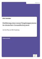 Einführung eines neuen Vergütungssystems im deutschen Gesundheitssystem:Auf dem Weg zur DRG-Vergütung