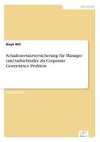 Schadenersatzversicherung für Manager und Aufsichtsräte als Corporate Governance Problem