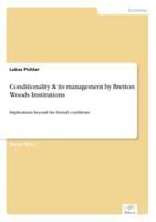 Conditionality & its management by Bretton Woods Institutions:Implications beyond the formal conditions