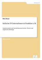 Indische IT-Unternehmen in Frankfurt a.M.:Standortvorteile und Unternehmensnetzwerke (Theorie und empirische Erhebung)