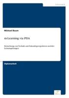 m-Learning via PDA:Betrachtung von Technik und Zukunftsperspektiven mobiler Lernumgebungen