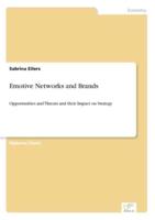 Emotive Networks and Brands:Opportunities and Threats and their Impact on Strategy