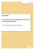 Sri Lanka nach dem Bürgerkrieg - die neue Erholungsdestination:Chancen und Risiken auf dem deutschen Markt