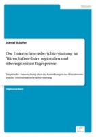 Die Unternehmensberichterstattung im Wirtschaftsteil der regionalen und überregionalen Tagespresse:Empirische Untersuchung über die Auswirkungen des Aktienbooms auf die Unternehmensberichterstattung