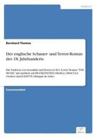 Der englische Schauer- und Terror-Roman des 18. Jahrhunderts:Die Funktion von Sexualität und Horror in M.G. Lewis' Roman "THE MONK" mit Ausblick auf FRANKENSTEIN (Shelley), DRACULA (Stoker) und JULIETTE (Marquis de Sade)