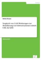 Vergleich von CASE-Werkzeugen zur Modellierung von Softwaresystemen mittels UML für KMU