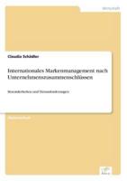 Internationales Markenmanagement nach Unternehmenszusammenschlüssen:Besonderheiten und Herausforderungen